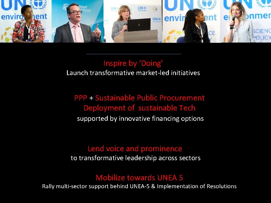 Inspire by ‘Doing’ Launch transformative market-led initiatives PPP + Sustainable Public Procurement Deployment of