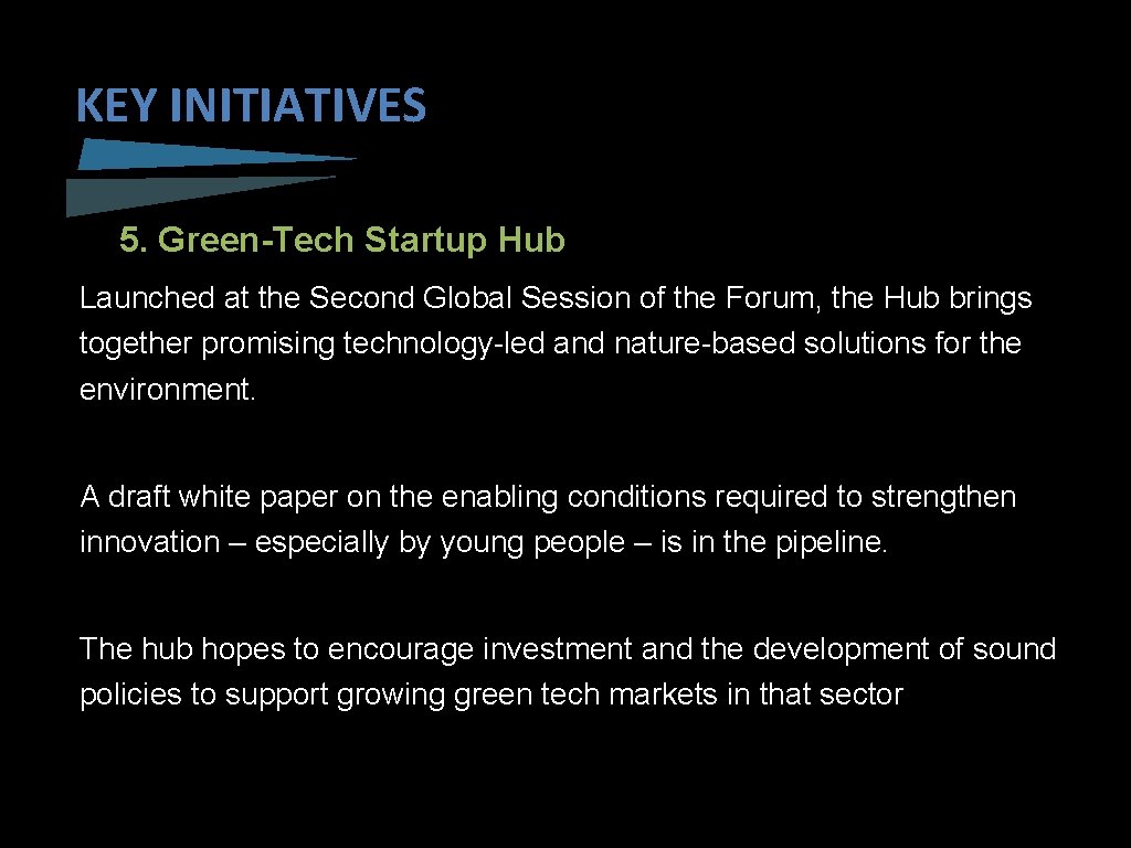 KEY INITIATIVES 5. Green-Tech Startup Hub Launched at the Second Global Session of the