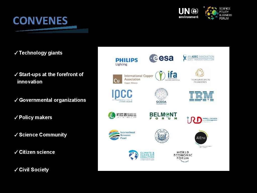 ” CONVENES ✓Technology giants ✓Start-ups at the forefront of innovation ✓Governmental organizations ✓Policy makers