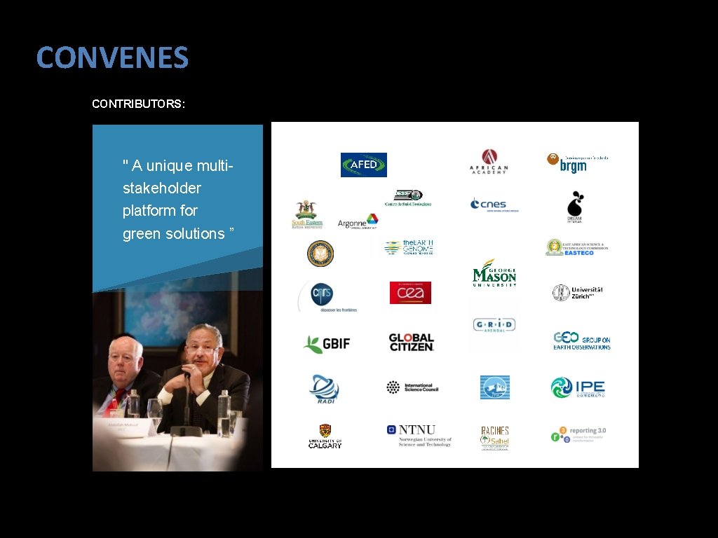 CONVENES CONTRIBUTORS: " A unique multistakeholder platform for green solutions ” 