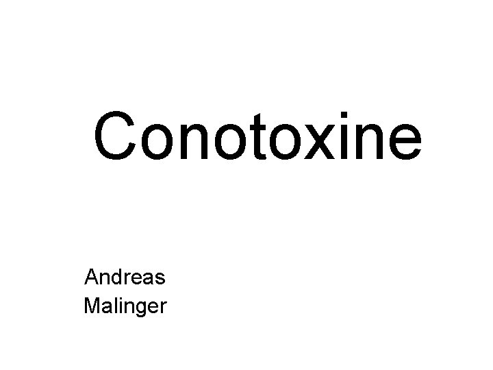 Conotoxine Andreas Malinger 