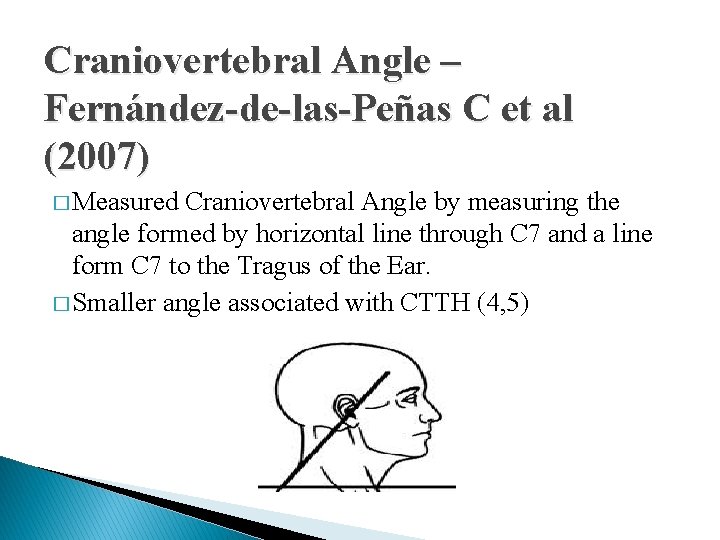 Craniovertebral Angle – Fernández-de-las-Peñas C et al (2007) � Measured Craniovertebral Angle by measuring