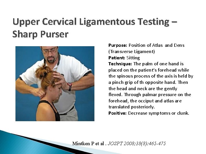 Upper Cervical Ligamentous Testing – Sharp Purser Purpose: Position of Atlas and Dens (Transverse