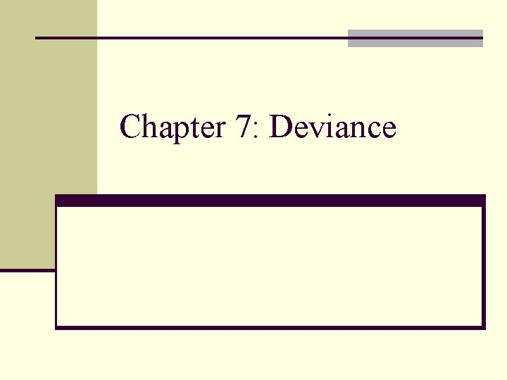 Chapter 7: Deviance 