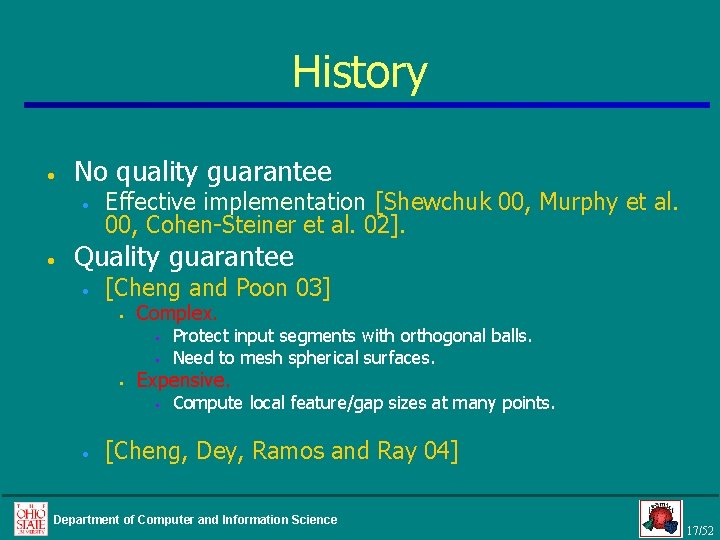 History • No quality guarantee • • Effective implementation [Shewchuk 00, Murphy et al.