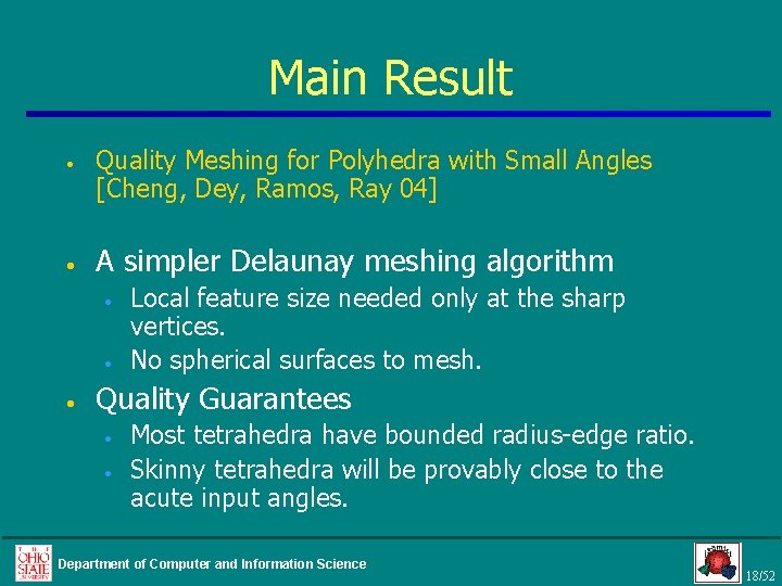 Main Result • • Quality Meshing for Polyhedra with Small Angles [Cheng, Dey, Ramos,