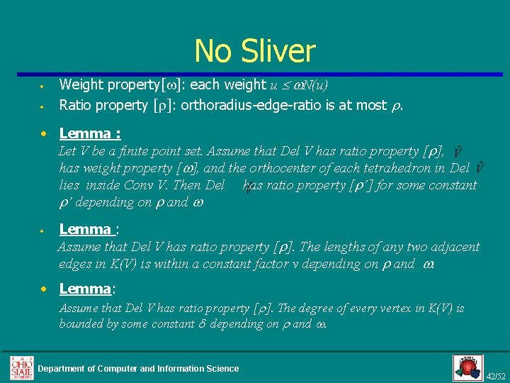 No Sliver • • Weight property[ ]: each weight u N(u) Ratio property [