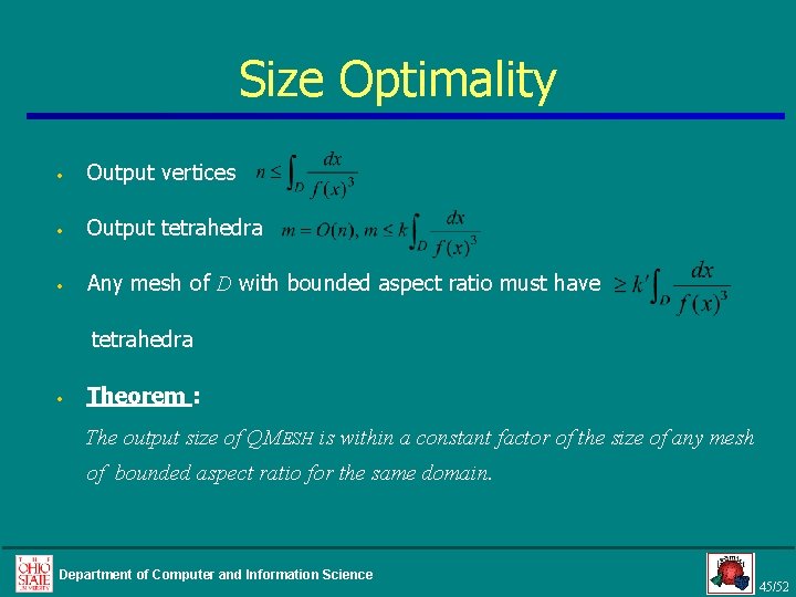 Size Optimality • Output vertices • Output tetrahedra • Any mesh of D with