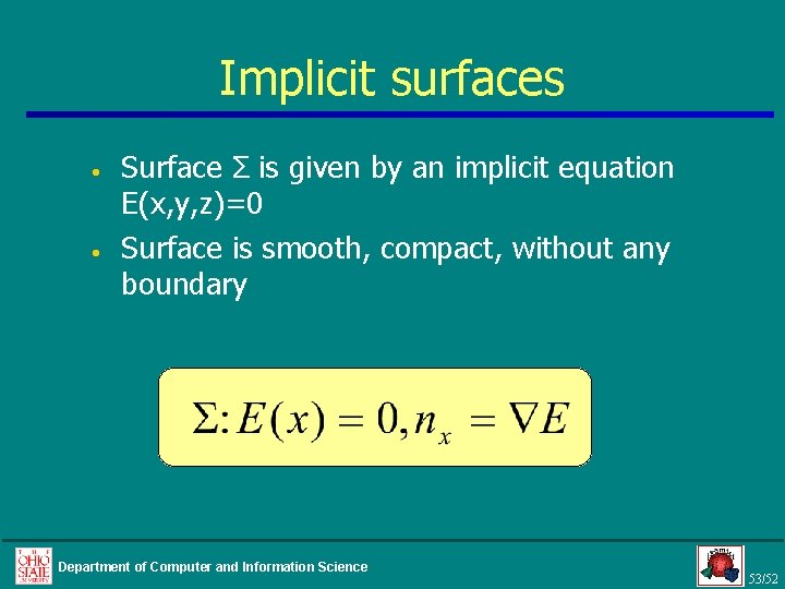 Implicit surfaces • • Surface Σ is given by an implicit equation E(x, y,