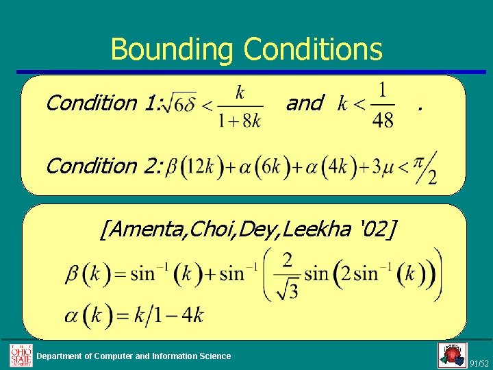 Bounding Conditions Condition 1: and . Condition 2: [Amenta, Choi, Dey, Leekha ‘ 02]