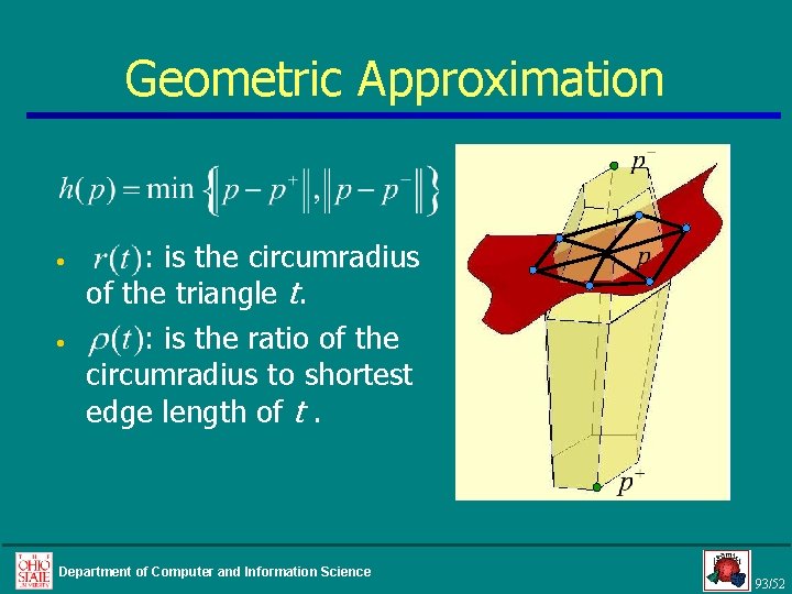 Geometric Approximation • • : is the circumradius of the triangle t. : is