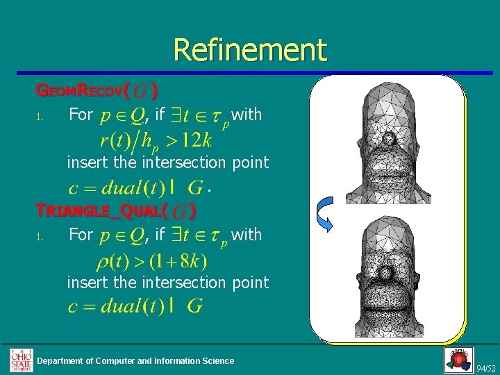 Refinement GEOMRECOV( ) 1. For , if with insert the intersection point. TRIANGLE_QUAL( )