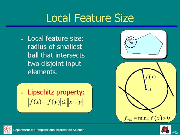 Local Feature Size • • Local feature size: radius of smallest ball that intersects