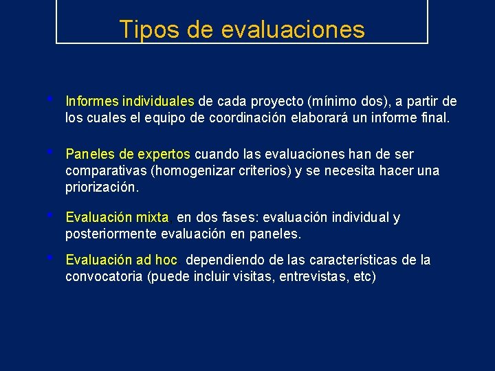 Tipos de evaluaciones • Informes individuales de cada proyecto (mínimo dos), a partir de