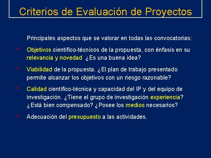 Criterios de Evaluación de Proyectos Principales aspectos que se valorar en todas las convocatorias: