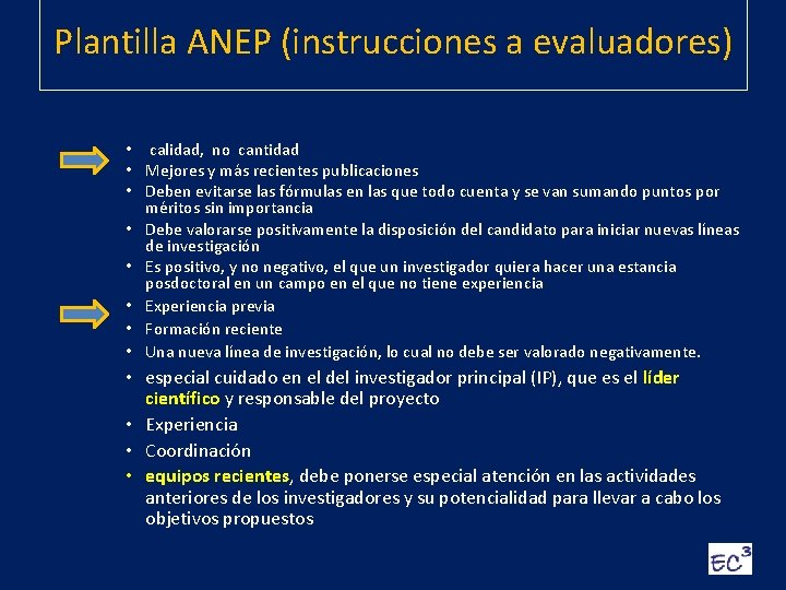 Plantilla ANEP (instrucciones a evaluadores) • calidad, no cantidad • Mejores y más recientes