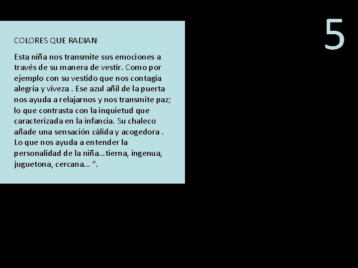 COLORES QUE RADIAN Esta niña nos transmite sus emociones a través de su manera