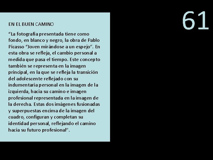 EN EL BUEN CAMINO “La fotografía presentada tiene como fondo, en blanco y negro,