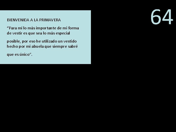 BIENVENIDA A LA PRIMAVERA “Para mí lo más importante de mi forma de vestir