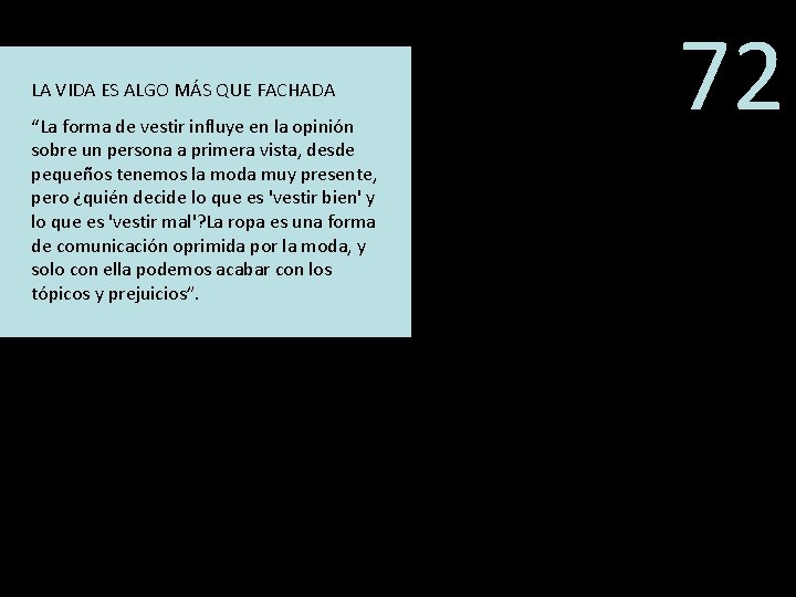 LA VIDA ES ALGO MÁS QUE FACHADA “La forma de vestir influye en la