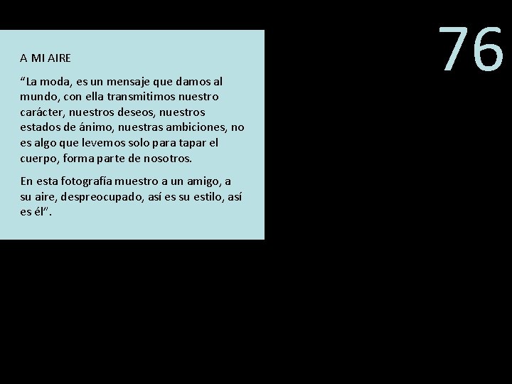 A MI AIRE “La moda, es un mensaje que damos al mundo, con ella