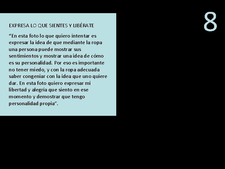 EXPRESA LO QUE SIENTES Y LIBÉRATE “En esta foto lo que quiero intentar es