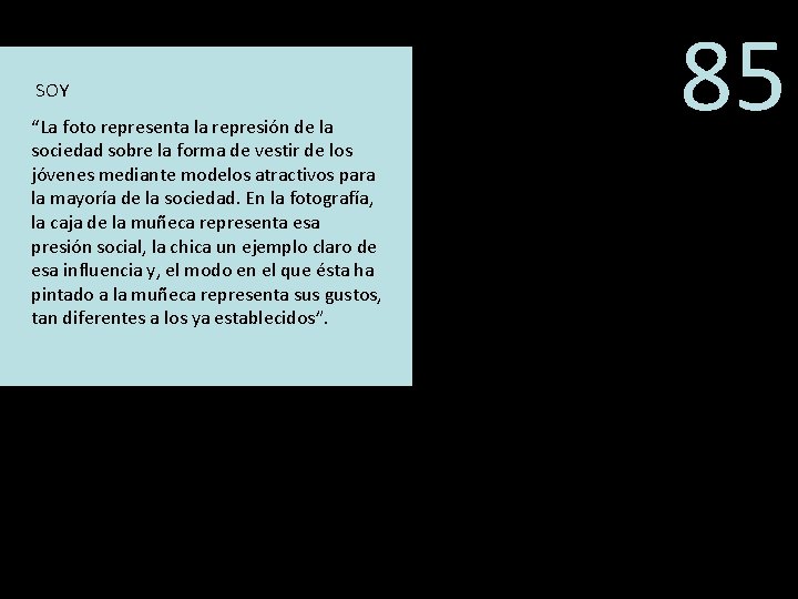 SOY “La foto representa la represión de la sociedad sobre la forma de vestir