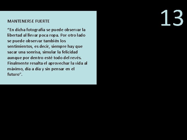 MANTENERSE FUERTE “En dicha fotografía se puede observar la libertad al llevar poca ropa.