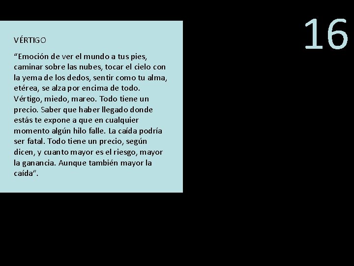 VÉRTIGO “Emoción de ver el mundo a tus pies, caminar sobre las nubes, tocar