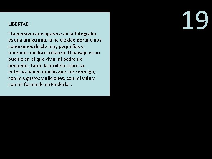 LIBERTAD “La persona que aparece en la fotografía es una amiga mía, la he