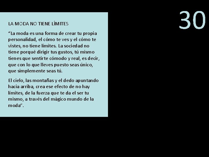 LA MODA NO TIENE LÍMITES “La moda es una forma de crear tu propia