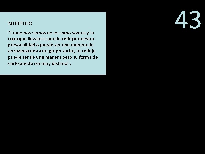 MI REFLEJO “Como nos vemos no es como somos y la ropa que llevamos