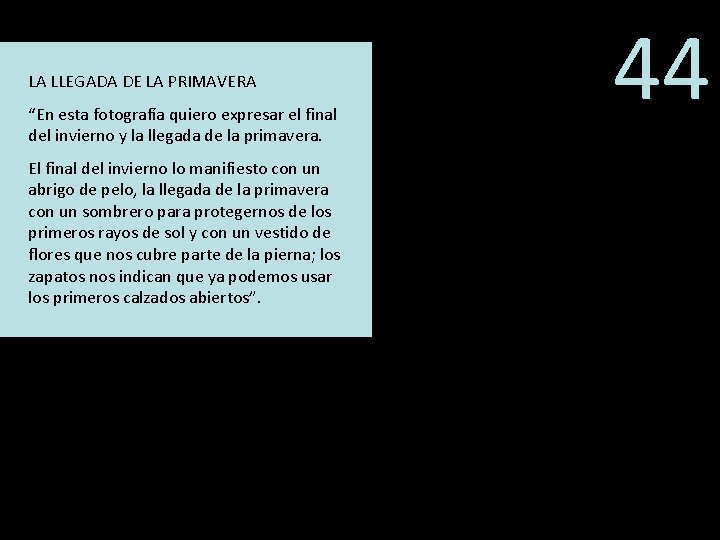 LA LLEGADA DE LA PRIMAVERA “En esta fotografía quiero expresar el final del invierno