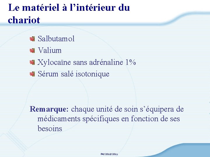 Le matériel à l’intérieur du chariot Salbutamol Valium Xylocaïne sans adrénaline 1% Sérum salé