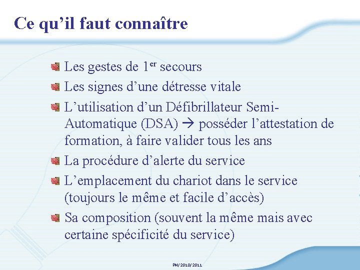 Ce qu’il faut connaître Les gestes de 1 er secours Les signes d’une détresse