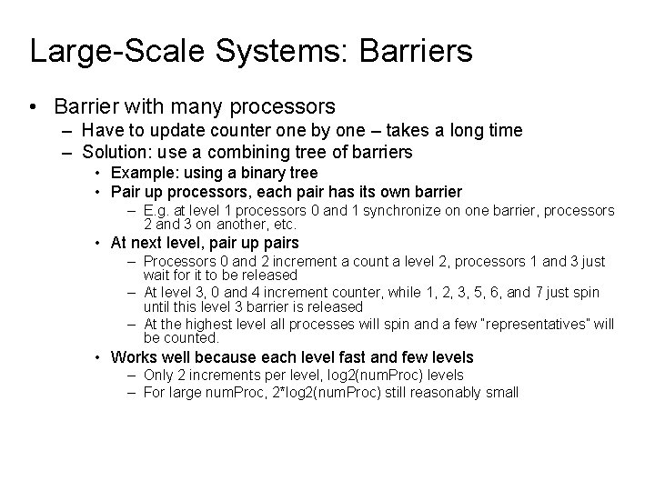 Large-Scale Systems: Barriers • Barrier with many processors – Have to update counter one