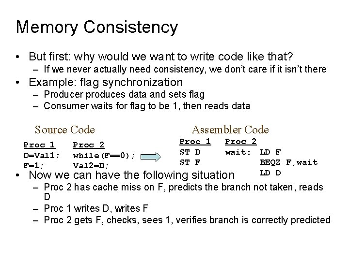 Memory Consistency • But first: why would we want to write code like that?