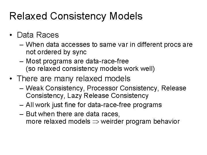 Relaxed Consistency Models • Data Races – When data accesses to same var in