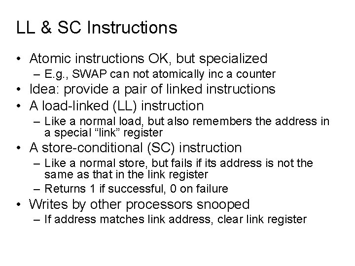 LL & SC Instructions • Atomic instructions OK, but specialized – E. g. ,