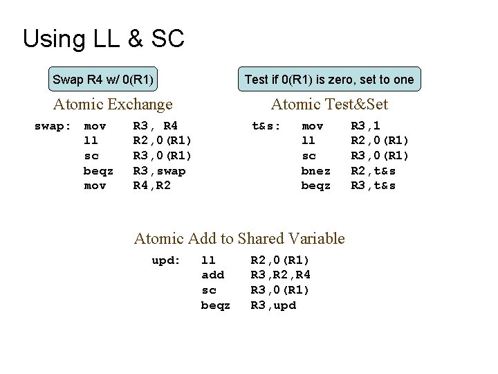 Using LL & SC Swap R 4 w/ 0(R 1) Test if 0(R 1)