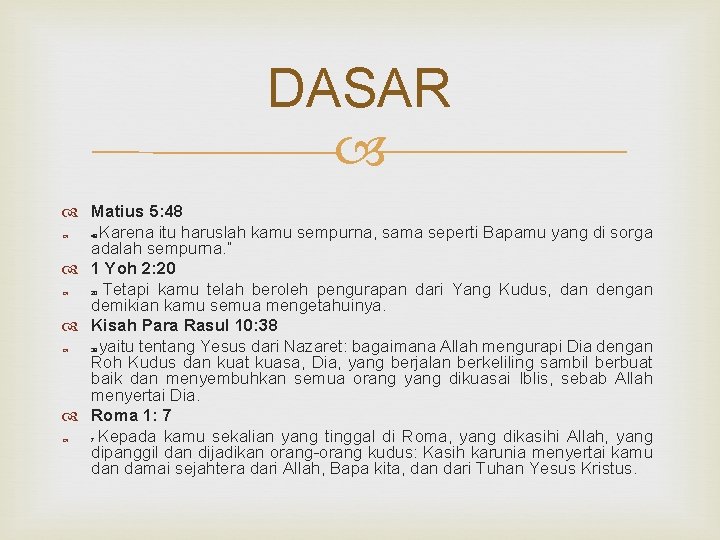 DASAR Matius 5: 48 Karena itu haruslah kamu sempurna, sama seperti Bapamu yang di DASAR Matius 5: 48 Karena itu haruslah kamu sempurna, sama seperti Bapamu yang di
