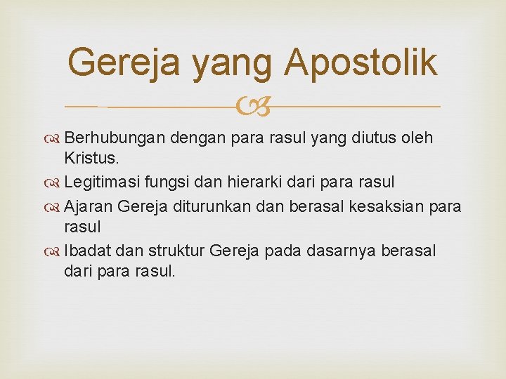 Gereja yang Apostolik Berhubungan dengan para rasul yang diutus oleh Kristus. Legitimasi fungsi dan Gereja yang Apostolik Berhubungan dengan para rasul yang diutus oleh Kristus. Legitimasi fungsi dan