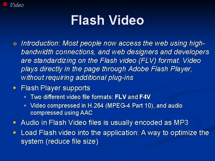 Video Flash Video Introduction: Most people now access the web using highbandwidth connections, and