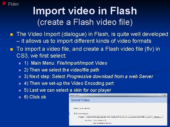 Video Import video in Flash (create a Flash video file) n n The Video