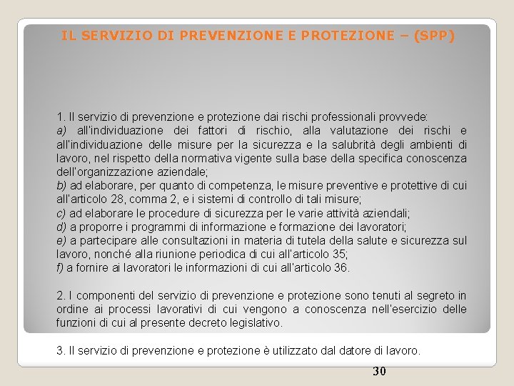 IL SERVIZIO DI PREVENZIONE E PROTEZIONE – (SPP) 1. Il servizio di prevenzione e