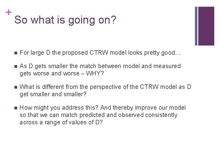 + So what is going on? For large D the proposed CTRW model looks