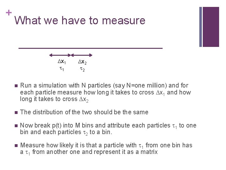 + What we have to measure Dx 1 t 1 Dx 2 t 2