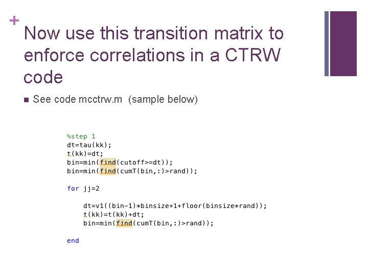 + Now use this transition matrix to enforce correlations in a CTRW code See