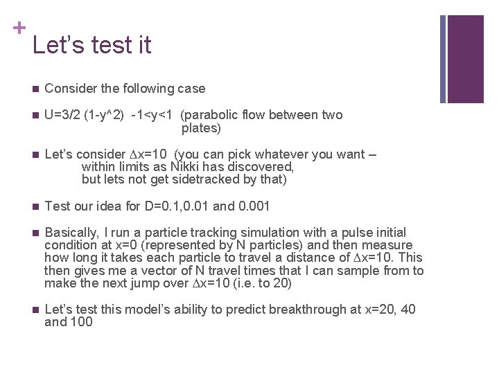 + Let’s test it Consider the following case U=3/2 (1 -y^2) -1<y<1 (parabolic flow