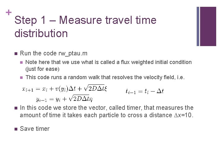 + Step 1 – Measure travel time distribution Run the code rw_ptau. m Note